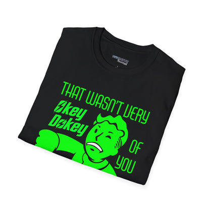That Wasn't Very Okey Dokey of You Unisex T-Shirt - Differently Normal
