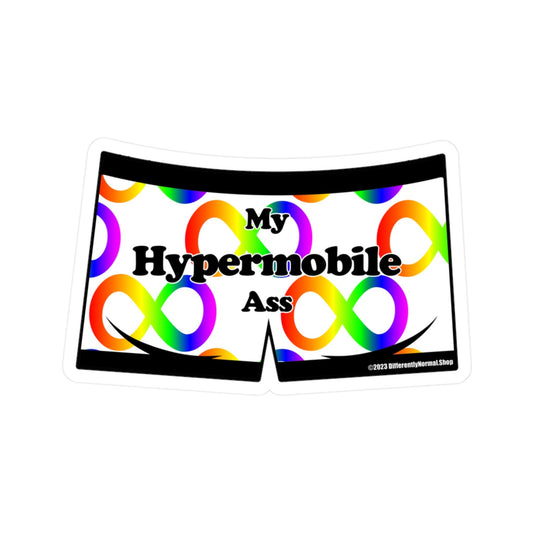 My Hypermobile Ass Boxer Brief Style Kiss-Cut Vinyl Decal - By Differently Normal