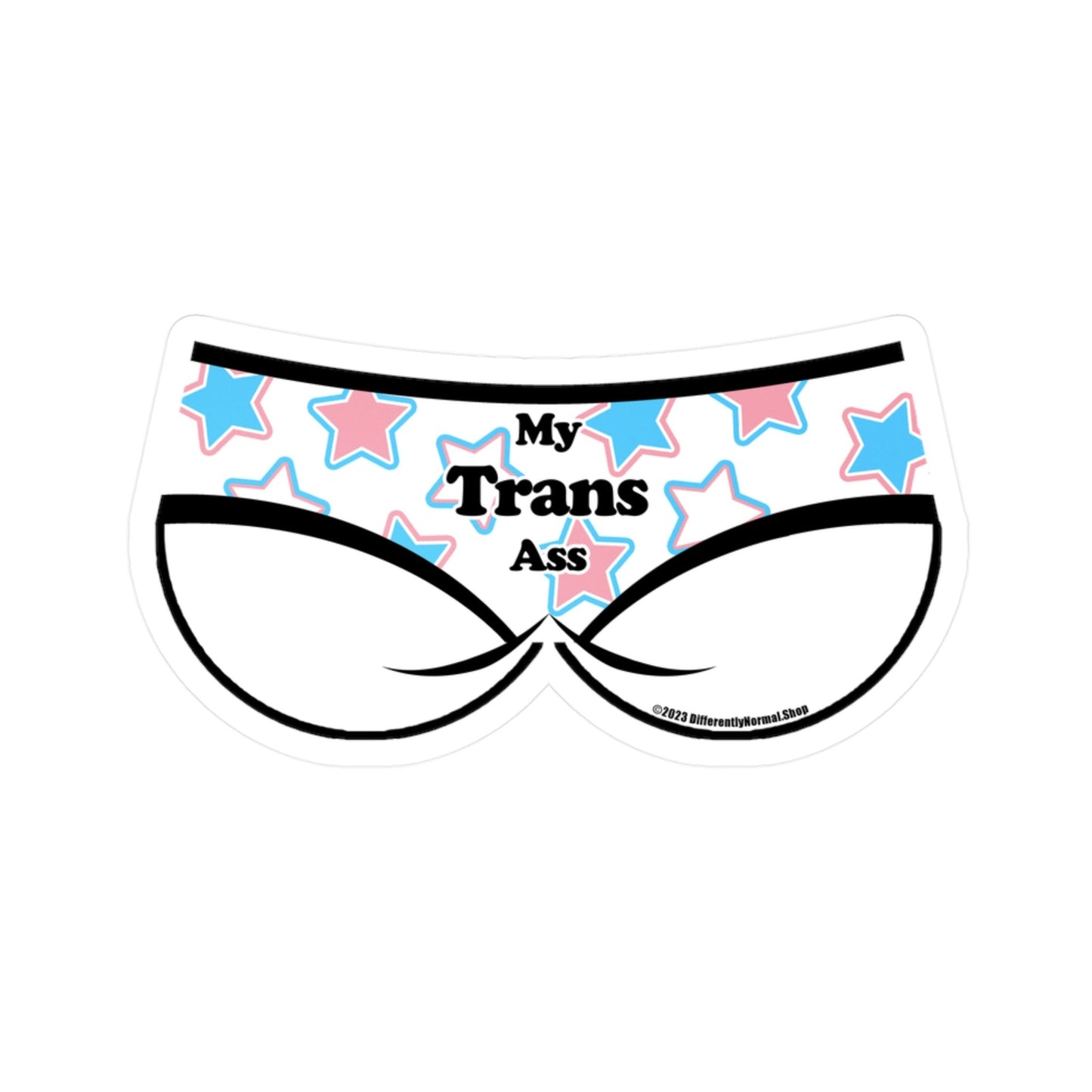 My Trans Ass Bikini Brief Style Kiss-Cut Vinyl Decal - By Differently Normal