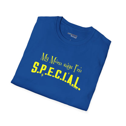 My Mom Says I'm SPECIAL Unisex T-Shirt by Differently Normal