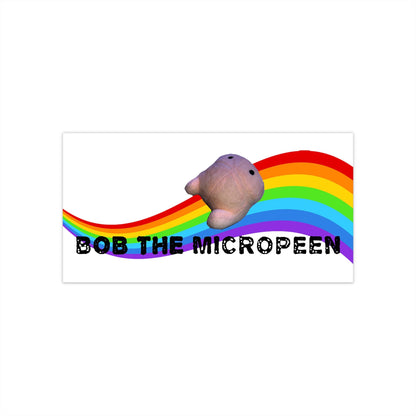 Bob the Micropeen Bumper Sticker - Powered by Wallace Print Solutions