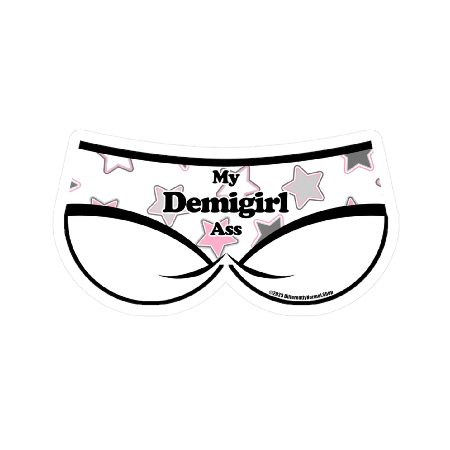 My Demigirl Ass Bikini Brief Style Kiss - Cut Vinyl Decal - By Differently Normal - Powered by Wallace Print Solutions