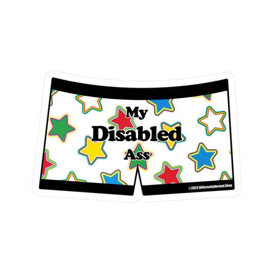 My Disabled Ass Boxer Brief Style Kiss - Cut Vinyl Decal - By Differently Normal - Powered by Wallace Print Solutions