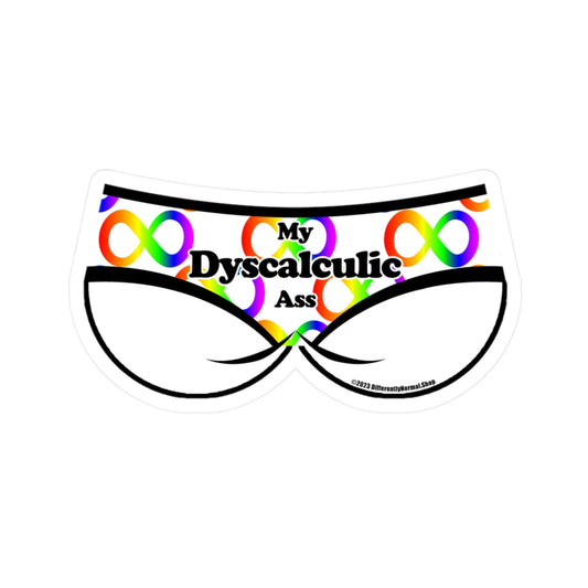 My Dyscalculic Ass Bikini Brief Style Kiss - Cut Vinyl Decal - By Differently Normal - Powered by Wallace Print Solutions