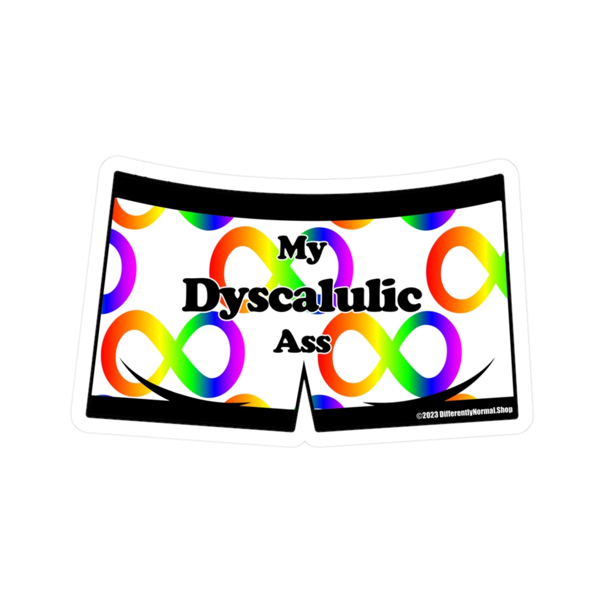 My Dyscalculic Ass Boxer Brief Style Kiss - Cut Vinyl Decal - By Differently Normal - Powered by Wallace Print Solutions