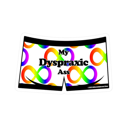 My Dyspraxic Ass Boxer Brief Style Kiss - Cut Vinyl Decal - By Differently Normal - Powered by Wallace Print Solutions