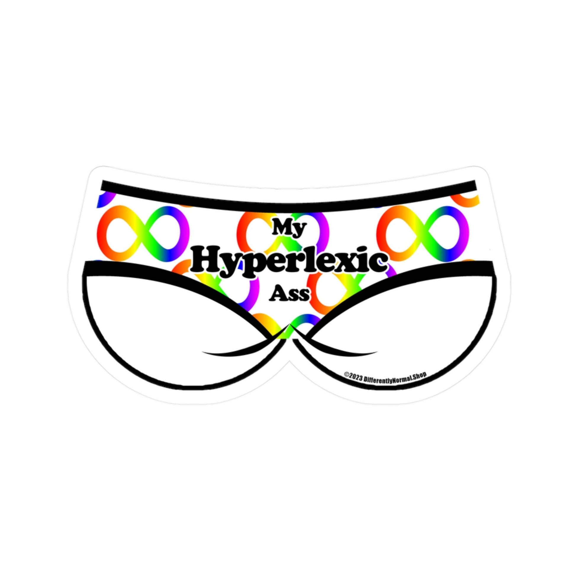 My Hyperlexic Ass Bikini Brief Style Kiss - Cut Vinyl Decal - By Differently Normal - Powered by Wallace Print Solutions