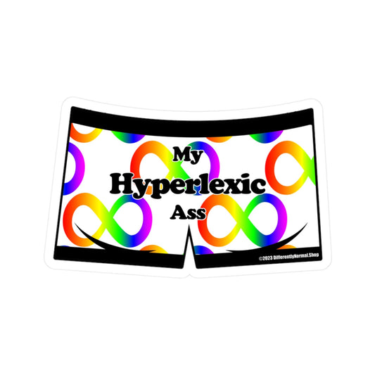 My Hyperlexic Ass Boxer Brief Style Kiss - Cut Vinyl Decal - By Differently Normal - Powered by Wallace Print Solutions