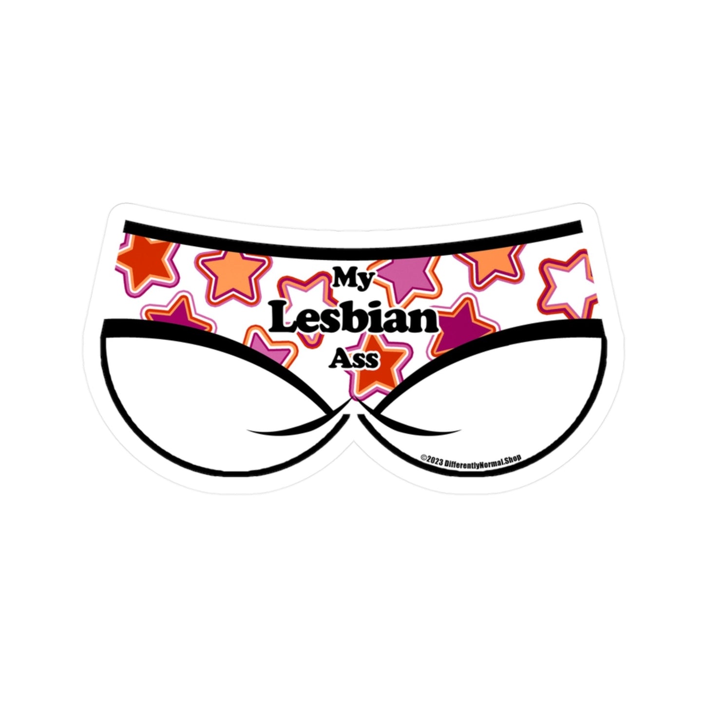 My Lesbian Ass Bikini Brief Style Kiss - Cut Vinyl Decal - By Differently Normal - Powered by Wallace Print Solutions