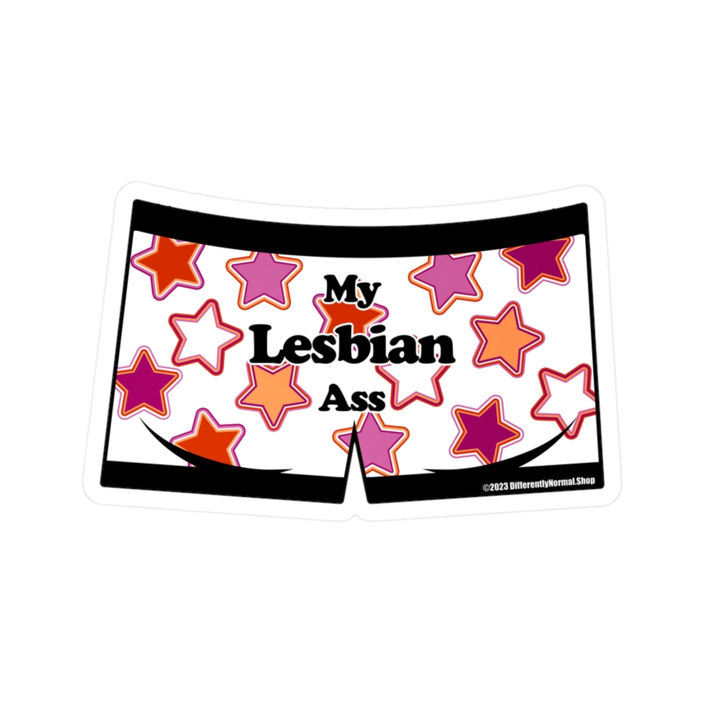 My Lesbian Ass Boxer Brief Style Kiss - Cut Vinyl Decal - By Differently Normal - Powered by Wallace Print Solutions