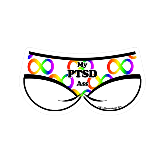 My PTSD Ass Bikini Brief Style Kiss - Cut Vinyl Decal - By Differently Normal - Powered by Wallace Print Solutions