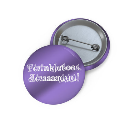 TCRS Twinkletoes, Awaaaayyy! Pin Button - Powered by Wallace Print Solutions